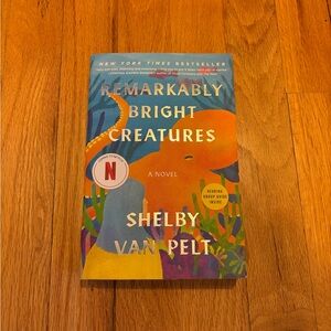 Remarkably Bright Creatures by Shelby Van Pelt